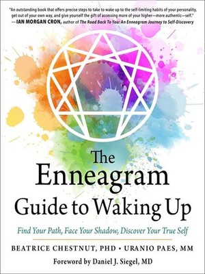 The Enneagram Guide to Waking Up: Find Your Path, Face Your Shadow, Discover You