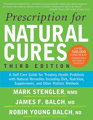Prescription for Natural Cures (Third Edition): A Self-Care Guide for... 