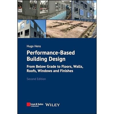 Performance-Based Building Design : from below Grade to -  NEW Hugo Hens 2024