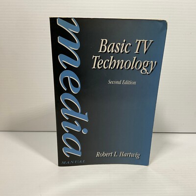 Basic TV Technology by Robert L. Hartwig