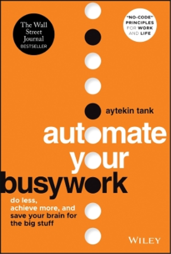 Aytekin Tank Automate Your Busywork (Copertina rigida)