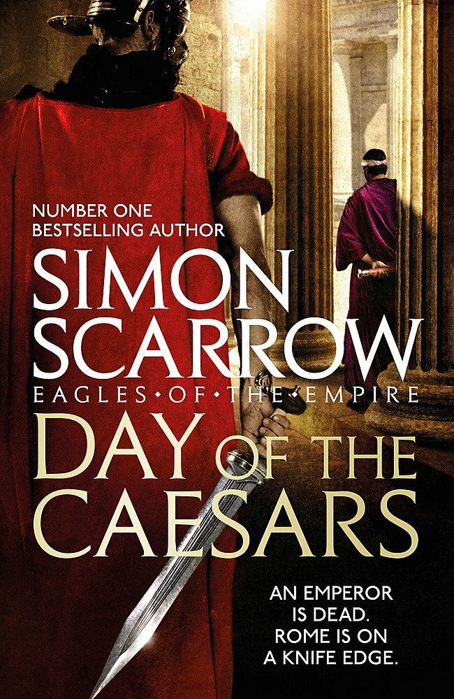 Day of the Caesars (Eagles of the Empire 16), Simon Scarrow, New Book