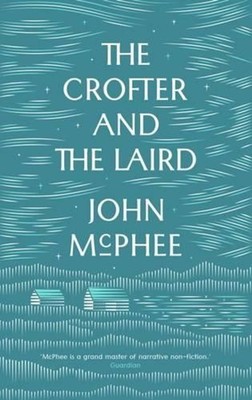 The Crofter And The Laird: Life on an Hebridean Island by John McPhee (English)