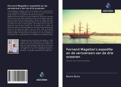 Ramiz Daniz | Fernand Magellan's expeditie en de veroveraars van de drie oceanen