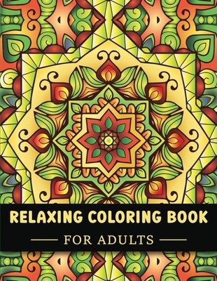 Relaxing Coloring Book For Adults Amazing Patterns, Floral and Mandala Art fo...