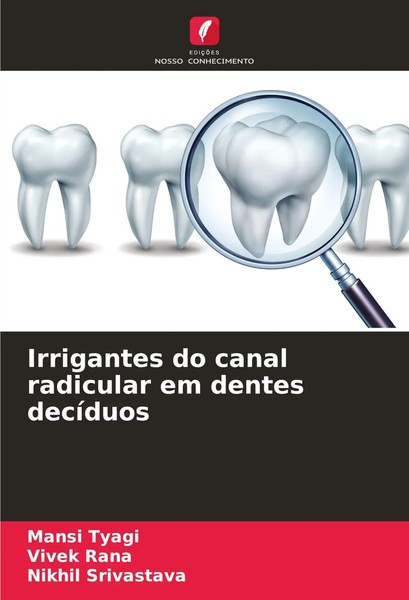 Irrigantes Do Canal Radicular Em Dentes DecíDuos Mansi Tyagi (U. A.) Taschenbuch-image