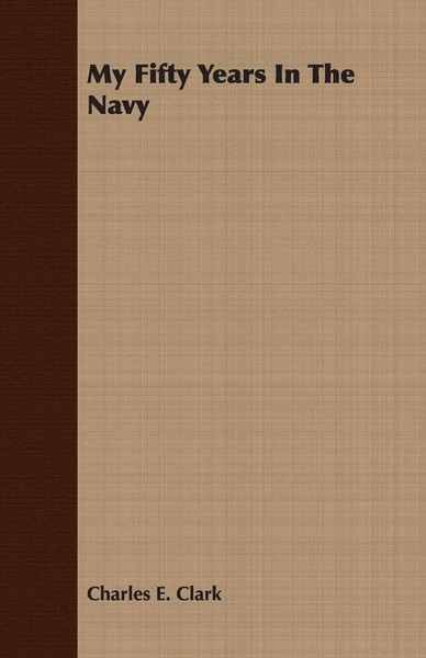 Charles E. Clark | My Fifty Years In The Navy | Taschenbuch | Englisch (2007)-image