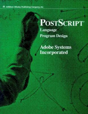 PostScript Language Program Design - Paperback By Adobe Systems  Inc. - GOOD