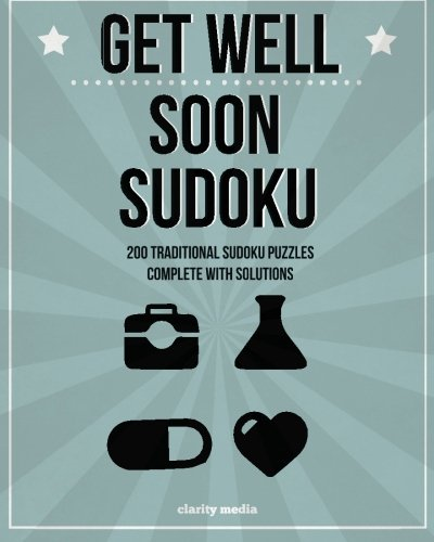 Get Well Soon Sudoku: 200 traditional sudoku puzzles in easy, medium & hard