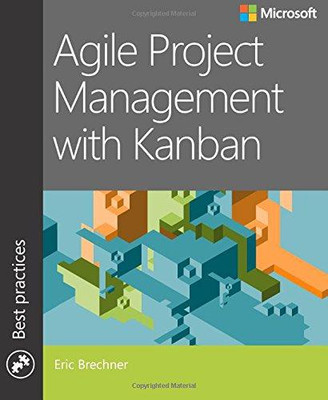Agiles Projektmanagement mit Kanban (Best Practices für Entwickler) - Brechner, Eric