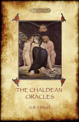 George Robert Mead | The Chaldean Oracles (Aziloth Books) | Taschenbuch (2011)