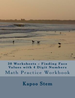 30 Worksheets - Finding Face Values With 4 Digit Numbers: Math Practice Workbook
