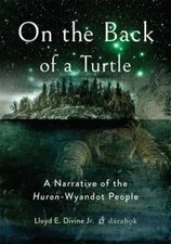 On the Back of a Turtle : A Narrative of the Huron-Wyandot People, Paperback ...