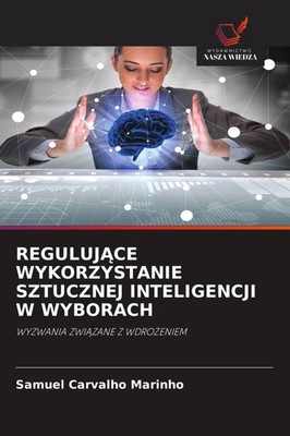 Samuel Carvalho Marinho | REGULUJ¿CE WYKORZYSTANIE SZTUCZNEJ INTELIGENCJI W...