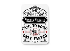Broken Hearted Bathroom Sign – Funny Humor Wall Decor for Home and Office