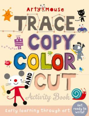 Arty Mouse Creativity Bks.: Trace, Copy, Color and Cut by Susie Linn (2016,...