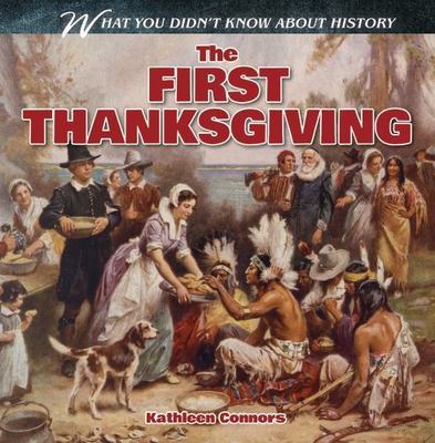 The First Thanksgiving (What You Didn't Know About History)