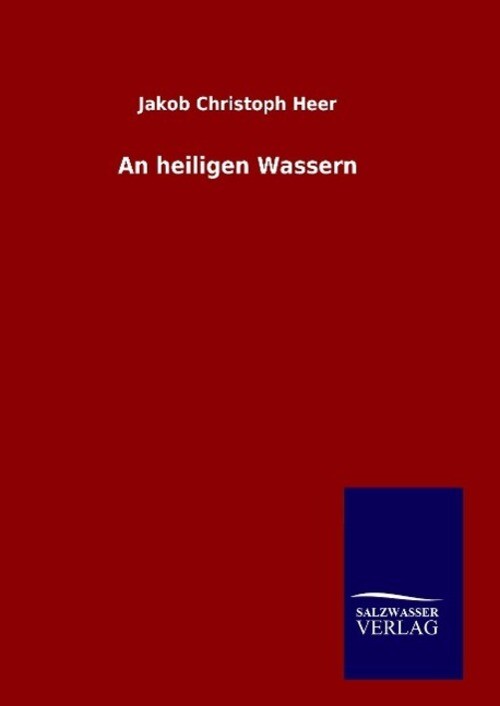 Thumbnail - Jakob Christoph Heer | An Heiligen Wassern | Buch | Deutsch (2015) |
