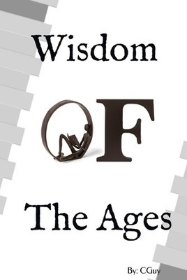 Wisdom Of The Ages: Is a thought provocaing, non-fictional book. Great read! 