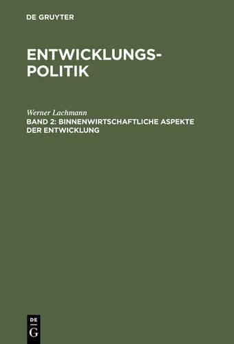 Werner Lachmann Entwicklungspolitik, Band 2, Binnenwirtschaftliche As (Hardback)