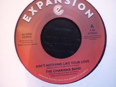 charisma band aint nothing like....expansion uk reissue   soul 45