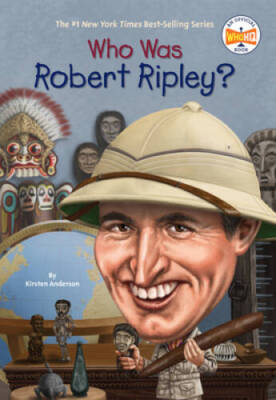 Who Was Robert Ripley? - Paperback By Anderson, Kirsten - VERY GOOD