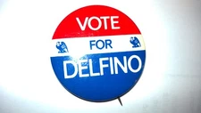 Vintage "VOTE FOR DELFINO" Pinback Button Large.Political Memorabilia