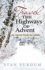 Travel the Highways of Advent: An Advent Study for Adults by Stan Purdum (Englis