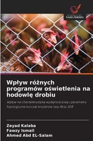 Zeyad Kalaba (U. A.) | Wp¿Yw Ró¿Nych ProgramóW O¿Wietlenia Na Hodowl¿ Drobiu