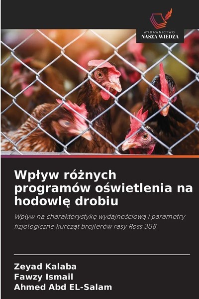 Zeyad Kalaba (U. A.) | Wp¿Yw Ró¿Nych ProgramóW O¿Wietlenia Na Hodowl¿ Drobiu-image