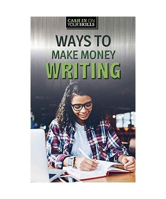 Ways to Make Money Writing [Cash in on Your Skills], Timmons, Angie