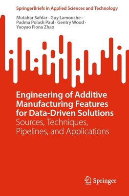 Engineering of Additive Manufacturing Features for Data-Driven Solutions | Buch