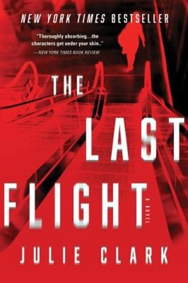 The Last Flight : A Novel Paperback Julie Clark