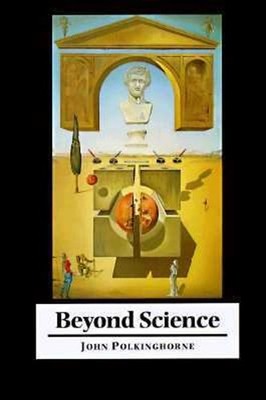 Beyond Science : The Wider Human Context Hardcover John  Polkingh