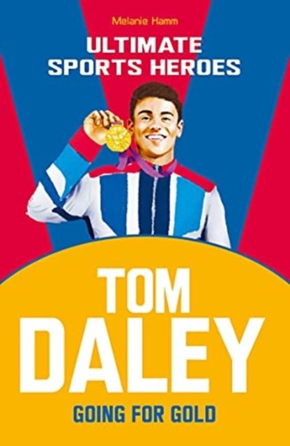 Tom Daley (Ultimate Sports Heroes) by Melanie Hamm (Paperback Book)