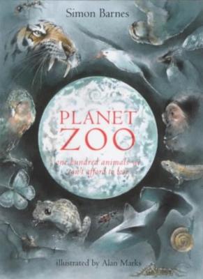 Planet Zoo : One Hundred Animals We Can't Afford to Lose By Simo