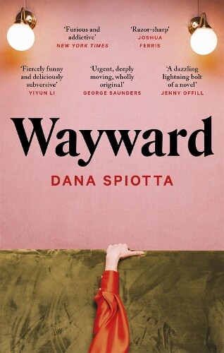 Dana Spiotta Wayward (Tascabile)