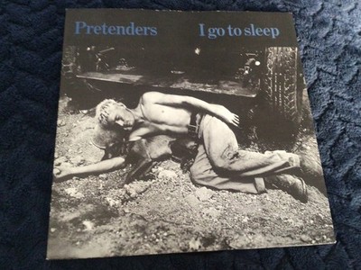 Pretenders - I Go To Sleep 7 inch vinyl single