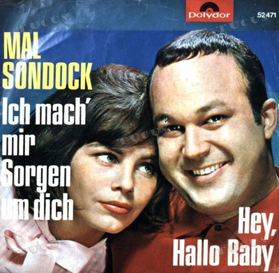 Mal Sondock - Ich Mach' Mir Sorgen Um Dich / Hey,Hallo Baby 7in 1965 .*