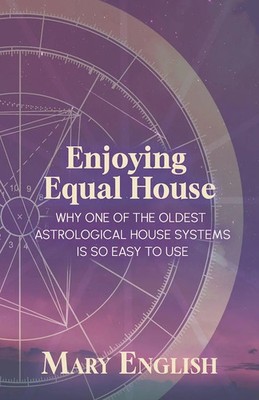 Enjoying Equal House, Why One of the Oldest Astrological House Systems is so...