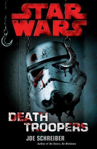 death troopers novel by joe schreiber death troopers novel by joe schreiber