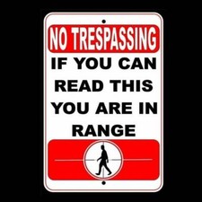 No Trespassing If You Can Read This You Are In Range Sign / Decal  Snt002