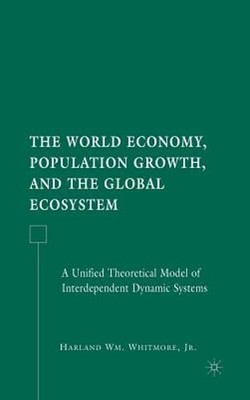 The World Economy, Population Growth, and the Global Ecosystem: A Unified: Used