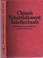 Carol Lee Hamrin, Timothy Cheek / CHINA'S ESTABLISHMENT INTELLECTUALS 1987