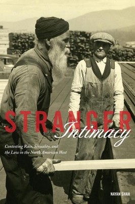 Nayan Shah Stranger Intimacy (Taschenbuch) American Crossroads (US IMPORT)
