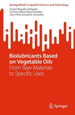 Biolubricants Based on Vegetable Oils Sergio Nogales Delgado