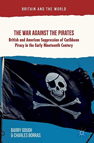 The War Against the Pirates: British and Americ. Gough, Borras<|