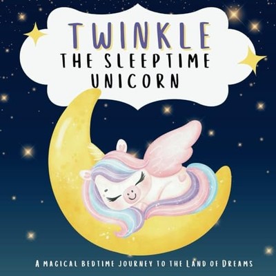 Twinkle the Sleeptime Unicorn: A magical bedtime journe -  NEW Janet Groom 2025