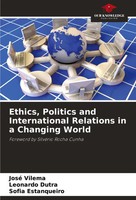 Ethics, Politics And International Relations In A Changing World Vilema (U. A.)