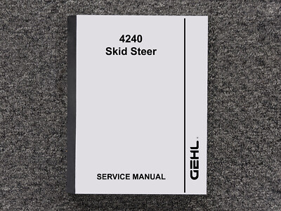 Gehl Skid Steer 4240 Repair Service Shop Manual